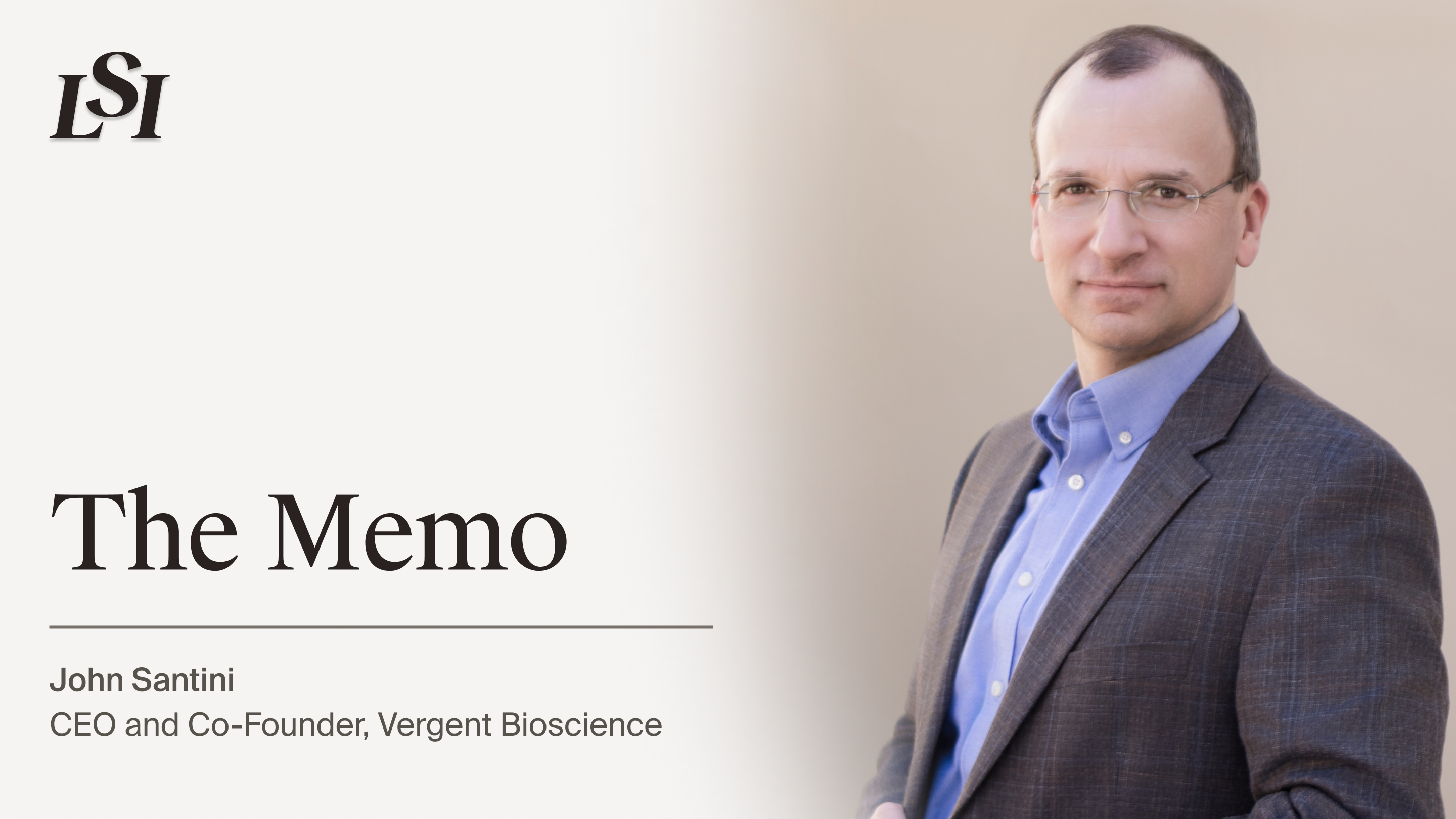 John Santini, CEO and Co-Founder of Vergent Bioscience