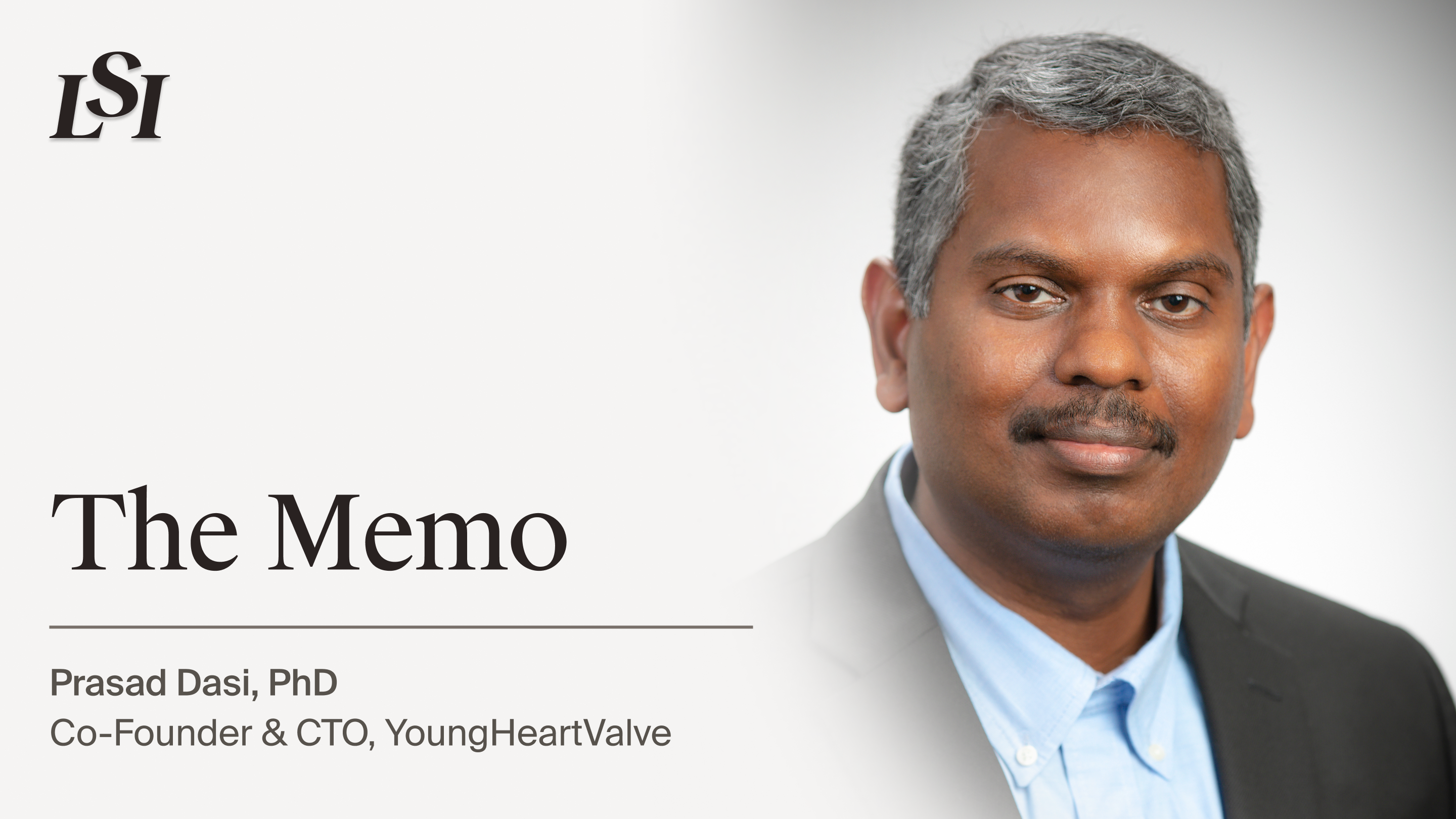 Prasad Dasi, PhD, Co-Founder & CTO of YoungHeartValve