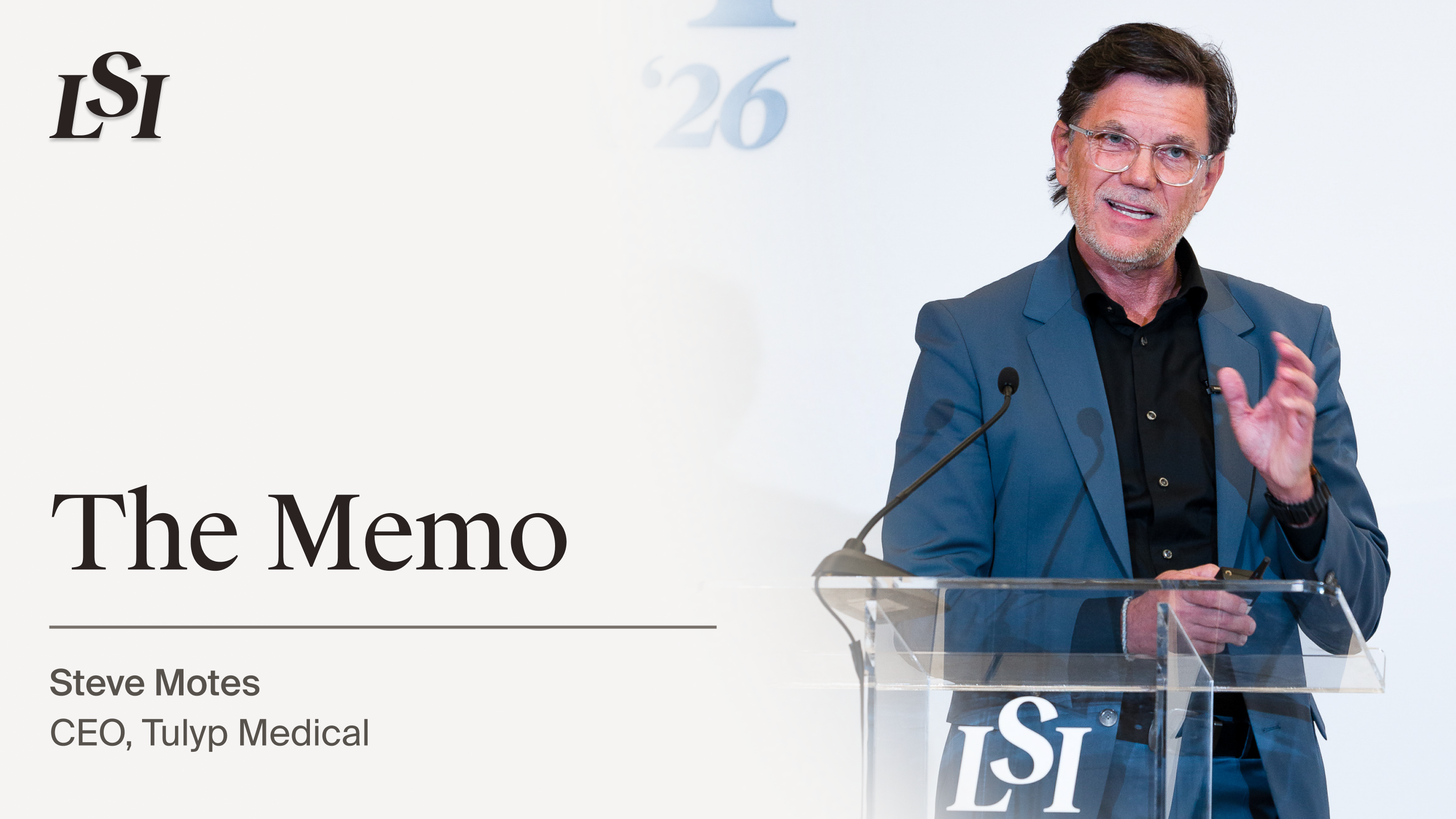 Steve Motes, CEO of Tulyp Medical