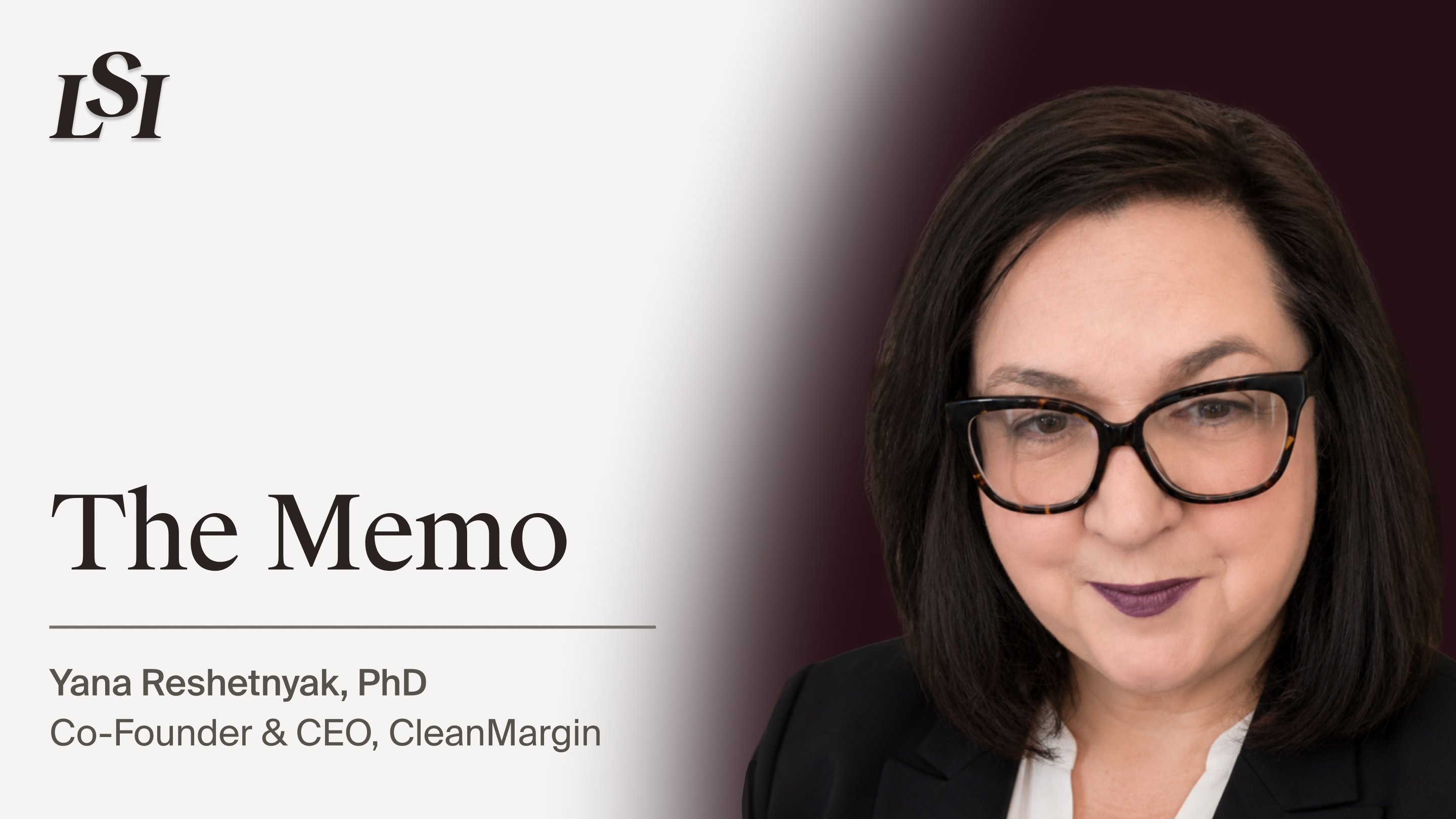 Yana Reshetnyak, PhD, Co-Founder and CEO of CleanMargin