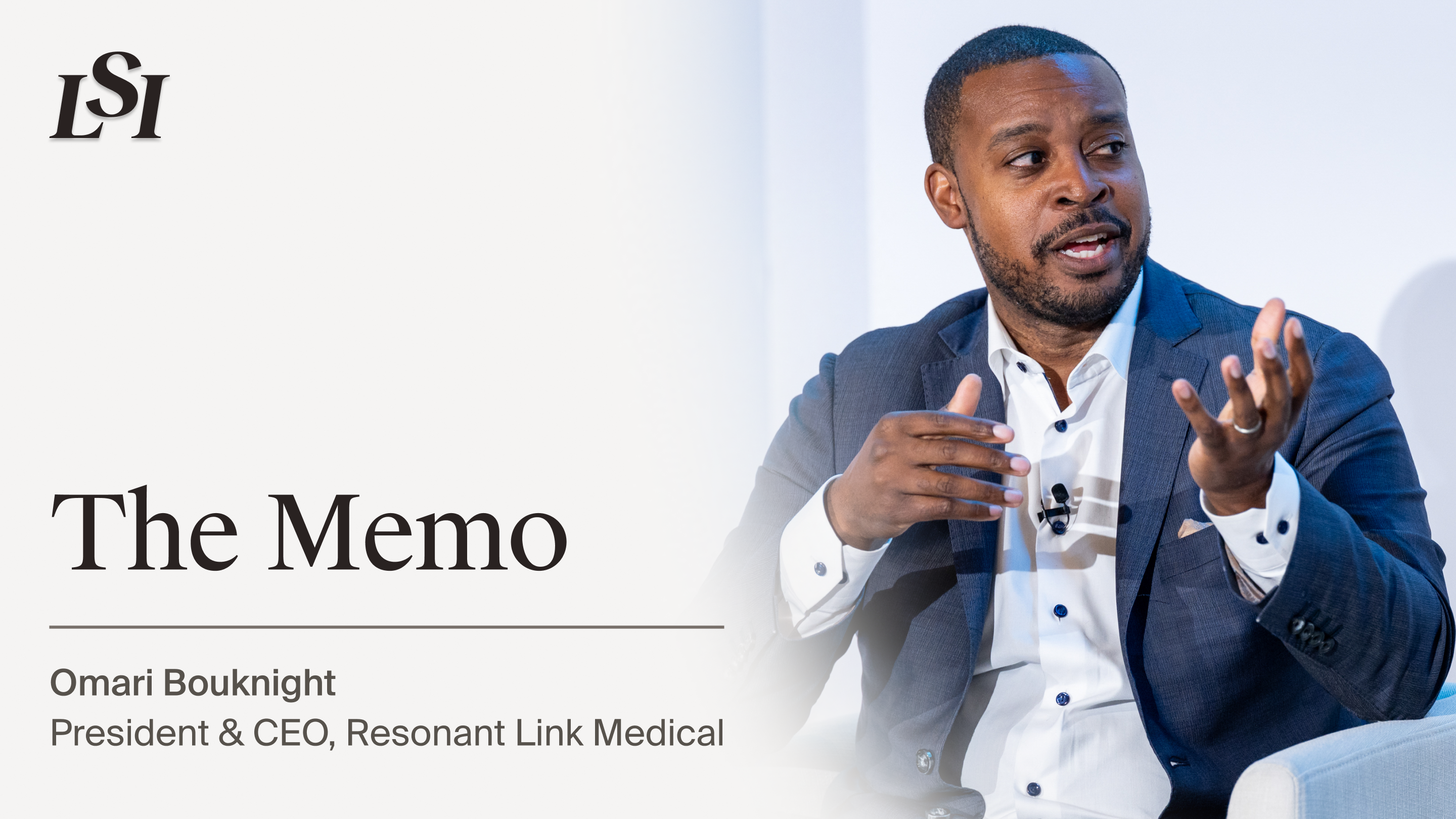 Omari Bouknight, President and CEO of Resonant Link Medical, featured in The Memo, by LSI